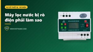 Máy lọc nước bị rò điện